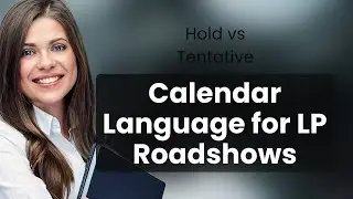 Hold vs Tentative: Calendar Language for LP Roadshows