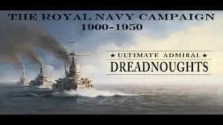UA:D Royal Navy EP 25: New Guns