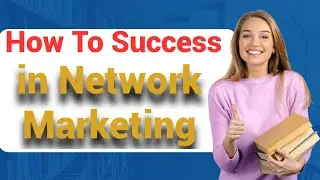 Network Marketing में कामयाब होने का अचूक Formula ! How to successin network Marketing ll 13Tips wwe