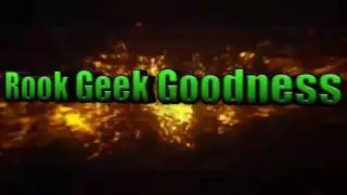 Rook Geek Goodness new flashy intro