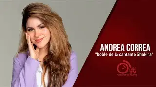 ANDREA CORREA  DOBLE DE LA CANTANTE SHAKIRA.