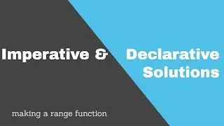 Imperative & Declarative Solutions | Making a Range