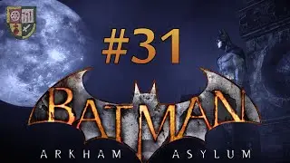 Batman: Arkham Asylum Part 31: Erst der Chef [Blind]