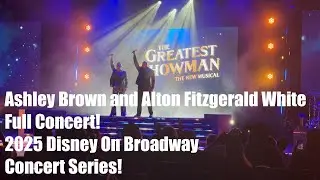 Ashley Brown and Alton Fitzgerald White (Full Concert) | 2025 Disney On Broadway Concert Series!