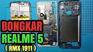 Cara Bongkar Realme 5 (RMX1911) || Dissasembly Realme 5 ( RMX1911)