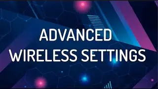 QUE SE CONFIGURA EN ADVANCED WIRELESS SETTINGS EN TU ROUTER