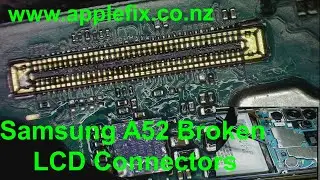 Samsung A52 Broken LCD FPC connectors | Samsung Repair Hamilton New Zealand | AppleFix NZ