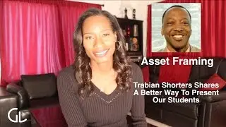 Asset Framing: Are You Presenting Your Students In a Positive Light?