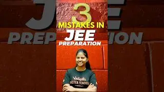 3 Mistakes to Avoid in JEE Preparation🤔 JEE 2025 #jeemain #iitjee #jee2025