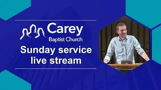 Sunday evening service - 22 February 2026, Carey Baptist Church, Reading UK
