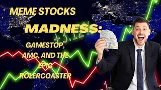 🚀 Meme Stocks Madness: GameStop, AMC, and the Market's Epic Rollercoaster! 🎢