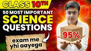 50 Most Expected Questions Class 10 Science 🔥 CBSE Board 2025 | Complete science |Raunak bhaiya
