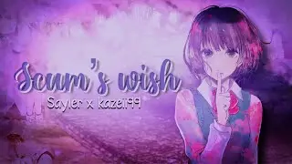 Scum&rsquo;s Wish Ft Kazeii99 (prod.merku)