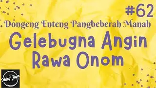 GELEBUGNA ANGIN RAWA ONOM 62, Dongeng Enteng Mang Jaya, Carita Sunda @MangJayaOfficial