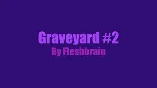 Notts' Tracker Music Findings: Graveyard #2 - Fleshbrain