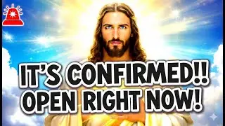 God's Message Today: IT'S CONFIRMED OPEN RIGHT NOW! | God Message Now For You | God Says To Me