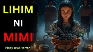 LIHIM NI MIMI | Pinoy Horror Story | Aswang Story