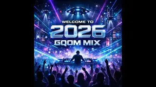 Welcome To 2026, Latest Gqom mix 2026 by Dj Vigi ft Mr Thela, Dj Tira, Cairo CPT & General C'mamane 