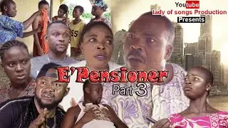 E'PENSIONER (PART 3) ] LATEST BENIN MOVIE 2019 ]