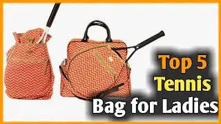 Best Tennis Bags For Ladies