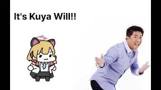 OMG IT'S KUYA WILL