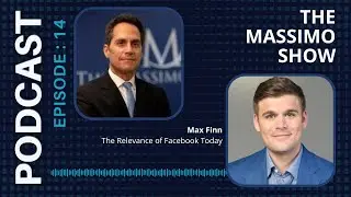 The Massimo Show - Episode 14: Max Finn - The Relevance of Facebook Today
