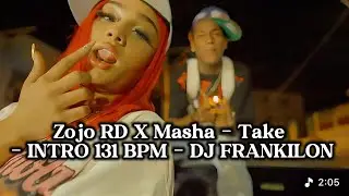 Zojo RD X Masha - Take - INTRO 131 BPM - DJ FRANKILON