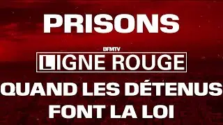 Ligne Rouge : Prisons, quand les d&eacute;tenus font la loi. BFMTV du 29/11/2024