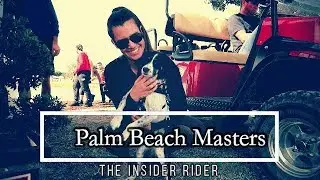 The Insider Rider | Palm Beach Masters @ Deeridge