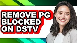 How to Remove Pg Blocked on Dstv (full Guide)