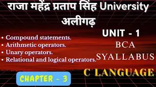 C Operators| Compound Statements, Arithmetic, Unary, Relational & Logical Operators | RMPU BCA