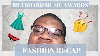 BBMAS RED CARPET FASHION RECAP | (2018 BILLBOARD MUSIC AWARDS)
