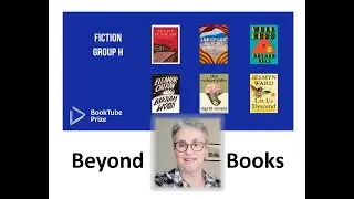 The BookTube Prize, Octofinals, 2024!  Judging Fiction: Group H - My experience as a 