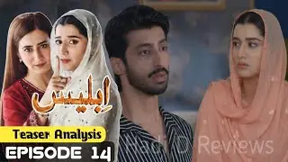 Iblees episode 14 full analysis | iblees drama Episode 14 review | Hadi D Reviews 