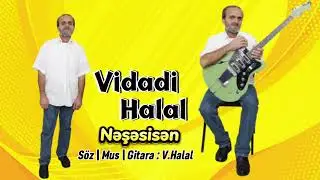 Vidadi Halal - Nəşəsisən 2025 (Official Audio)