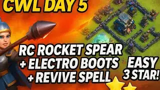 CWL Day 5 🔥 RC Rocket Spear + Electro Boots + Revive Spell | TH17/18 OP 3-Star Attack Strategy!