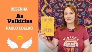 AS VALKÍRIAS - Paulo Coelho | RESENHA