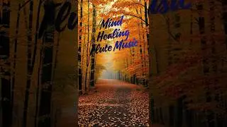 Mind Healing Flute Music-10 #calm #music #classicalmusic #meditation #love #flutemusic #song #cover
