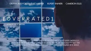 OVERRATED (2015) - short film