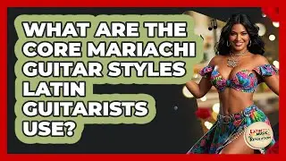 What Are The Core Mariachi Guitar Styles Latin Guitarists Use? - Latin Music Revolution