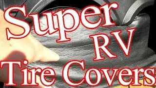 RV Tire Covers.. The One Thing Most RVer's Forget!