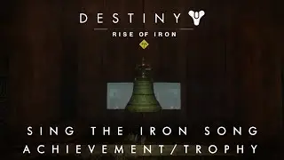 Destiny Rise of Iron - Sing the Iron Song Achievement / Trophy
