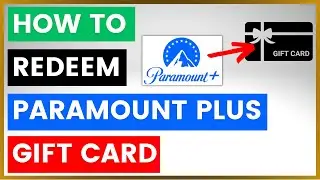 How To Redeem A Paramount Plus Gift Card? [in 2025]