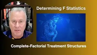 Determining F-Statistics - Complete-Factorial Treatment Structures