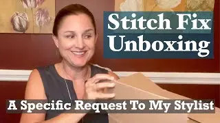 Stitch Fix Unboxing and Try on Haul - Odd Request to My Stylist - Stitch Fix Coupon Code