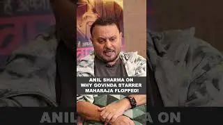 Anil Sharma on why Govinda starrer Maharaja flopped!