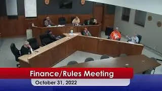 Finance/ Rules Committee Meeting 10/31/2022