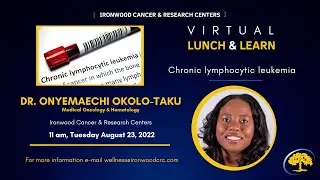 SCS Lunch & Learn:  Chronic Lymphocytic Leukemia with Dr. Okolo-Taku