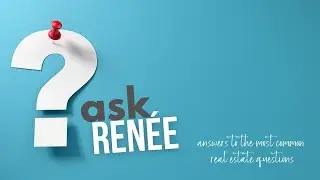 Ask Renee: What A Realtor Does