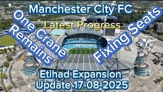 Manchester City FC Etihad Stadium Expansion Update 17-08-2025 WITH SOUND!!🙈